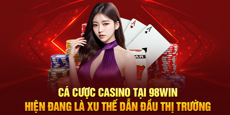 Tổng quan về Casino 98WIN