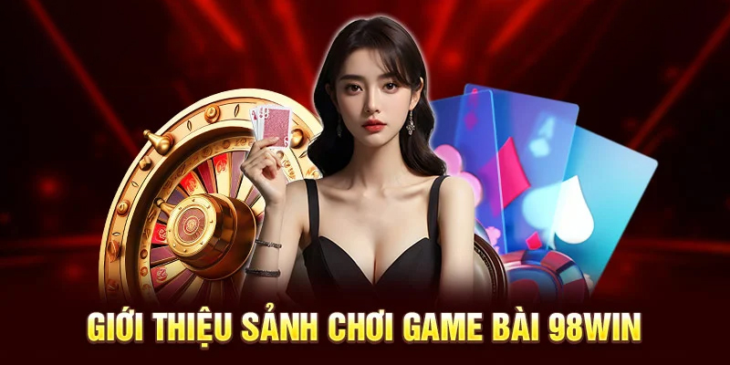 Giới thiệu game bài 98WIN